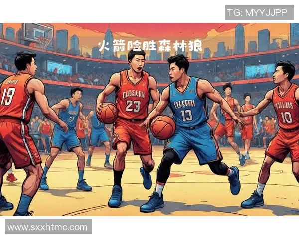 火箭队与森林狼2015年激战回顾：精彩瞬间与精彩球员表现分析