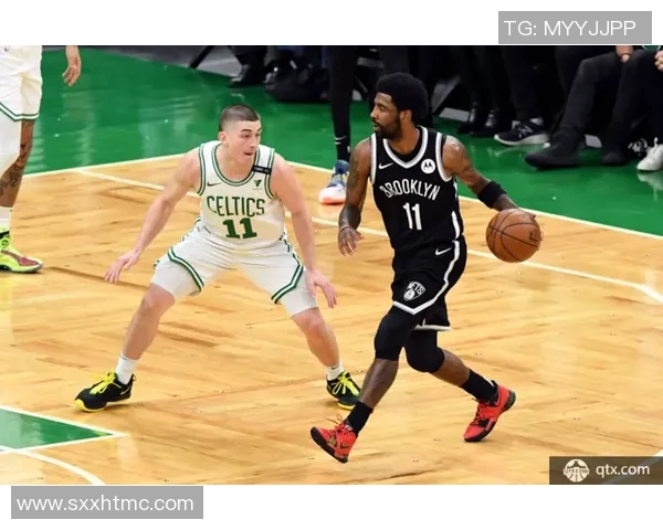 凯尔特人与篮网全场激战回顾球员表现与战术分析尽在其中