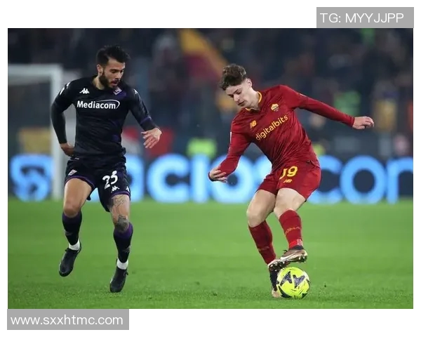 佛罗伦萨对阵罗马比赛结果分析及精彩瞬间回顾 佛罗伦萨对阵罗马比赛结果分析及精彩瞬间回顾